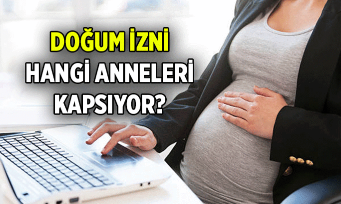 YENİ MÜJDE ✨ Doğum izni hangi anneleri kapsıyor? Doğum izninden kaç haftalık anneler yararlanacak?
