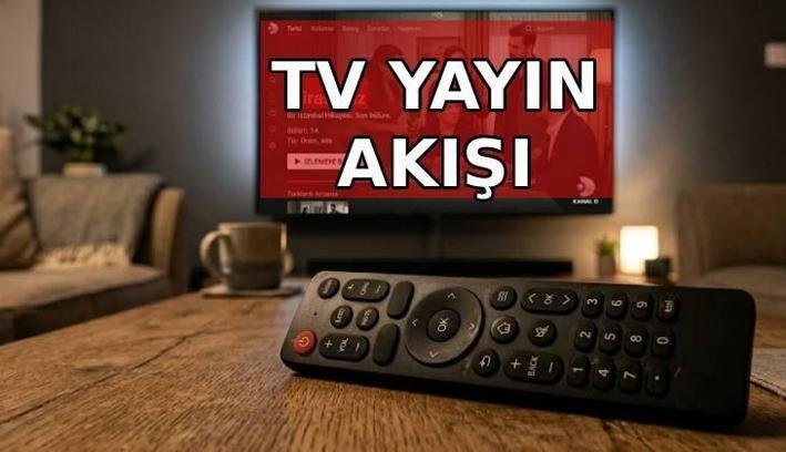 YAYIN AKIŞI 25 NİSAN CUMARTESİ: Bu akşam hangi diziler var? Kanal D, Show TV, TRT1, ATV, Star TV, Now TV, TV8 yayın akışı listesinin tamamı...