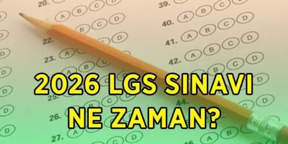LGS NE ZAMAN 2026? LGS bu yıl ne zaman, hangi tarihte yapılacak? LGS sınav tarihi değişti mi, hangi güne alındı?
