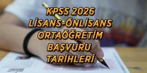 KPSS LİSANS-ÖNLİSANS-ORTAÖĞRETİM BAŞVURU TARİHLERİ! KPSS Lisans sınavı ne zaman, başvurular hangi tarihlerde alınacak?