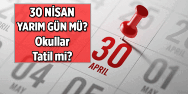 Bu hafta 3,5 günlük tatil var mı, yok mu? 30 Nisan yarım gün mü, okullar tatil mi? 30 Nisan 2026 Perşembe öğleden sonra tatil mi?