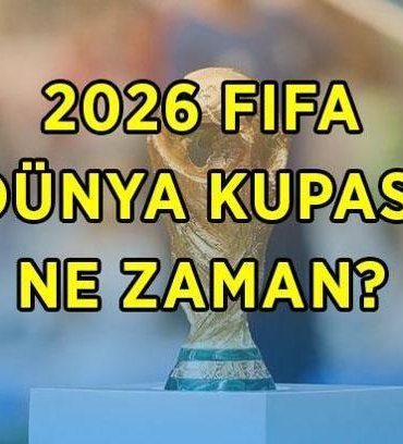 FIFA DÜNYA KUPASI 2026 NE ZAMAN? Milli maçlar nerede, saat kaçta oynanacak? Dünya Kupası Türkiye milli maç saatleri ve rakipleri