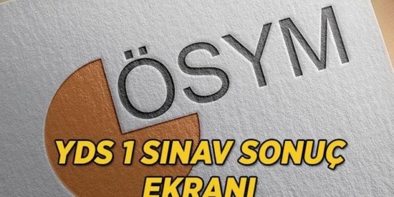 YDS 1 sonuçları ÖSYM tarafından açıklandı! YDS 1 sonuçları belli oldu mu? YDS 1 sınav sonuçları sorgulama ekranı