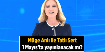 Müge Anlı ile Tatlı Sert 1 Mayıs yarın canlı yayın var mı? Müge Anlı yeni bölüm yayınlanacak mı? 1 Mayıs 2026 ATV yayın akışı Cuma