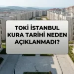 TOKİ İSTANBUL KURA TARİHİ NEDEN BELLİ OLMADI? TOKİ İstanbul Kura Çekiliş Tarihi Belli Oldu Mu, Cumhurbaşkanı Erdoğan Mı Duyuracak?