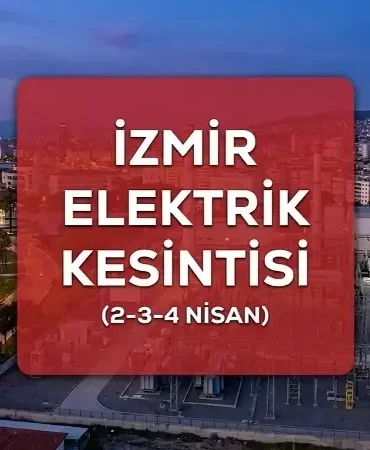 İZMİR Gediz Elektrik Kesintisi İlçe İlçe Listesi: 2-3-4 Nisan İzmir’de elektrik kesintisi ne zaman bitecek, saat açıklandı mı?