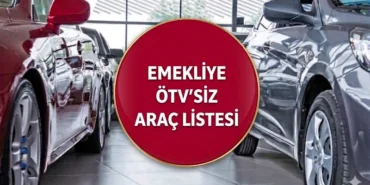 EMEKLİYE ÖTV’SİZ ARAÇLAR SON DURUM 2026 | Emeklilere ÖTV'siz Araç Düzenlemesi Meclis'e Ne Zaman Gelecek? ÖTV Muafiyetli Araçlar Listesi