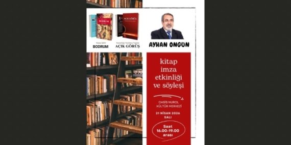 Söyleşi ve İmza Günü: Ayhan Ongun 21 Nisan’da Bodrum’da Okurlarıyla Buluşuyor
