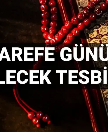 AREFE GÜNÜ OKUNACAK DUALAR! Arefe günü zikirleri -tesbihleri / çekilecek zikirler ve tesbihler neler?