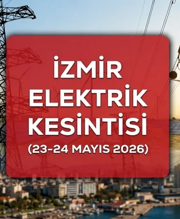 İzmir GEDİZ 23-24 Mayıs elektirik kesintisi: İzmir'de hangi ilçelerde elektirik yok, ne zaman gelecek?