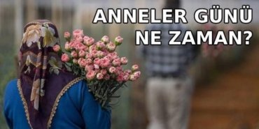 ANNELER GÜNÜ NE ZAMAN, BU PAZAR MI? Anneler Günü Mayıs'ın kaçında? Anneler Günü anlam ve önemi, tarihi