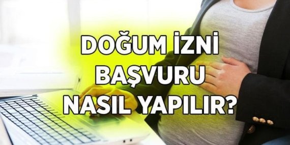 DOĞUM İZNİ BAŞVURU DİLEKÇESİ NASIL YAZILIR? Doğum izni için hangi evraklar gerekiyor? İşte doğum izni başvuru detayları