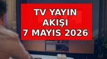 TV YAYIN AKIŞI 7 MAYIS PERŞEMBE: Bu akşam TV'de ne var, hangi diziler var? Kanal D, Show TV, TRT 1, ATV, Star TV, NOW, TV8 yayın akışı listesi...