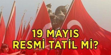 19 MAYIS RESMİ TATİL Mİ, HANGİ GÜNE DENK GELİYOR? 19 Mayıs Atatürk’ü Anma, Gençlik ve Spor Bayramı ne zaman? 18 Mayıs 2026 yarım gün mü, tam gün tatil mi?