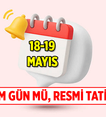 18 Mayıs okullar yarım gün mü, 18 Mayıs tatil mi? 19 Mayıs Atatürk'ü Anma, Gençlik ve Spor Bayramı resmi tatil kaç gün, hafta sonuyla birleşiyor mu?