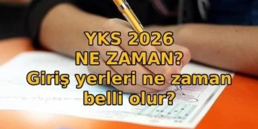 ÜNİVERSİTE SINAVI NE ZAMAN? YKS sınav yerleri açıklandı mı, ne zaman belli olur? TYT, AYT ve YDT oturum tarihi ve saati