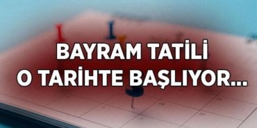 2026 BAYRAM TATİLİ HAFTASONU İLE BAĞLANDI MI, KAÇ GÜN OLDU? Kurban Bayramı tatili ne zaman başlıyor, ne zaman bitiyor? Kurban Bayramı tatili başlangıcı