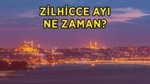 ZİLHİCCE AYI 2026: Zilhicce ayı ne zaman? Zilhicce ayı hangi gün başlıyor, bitiyor?