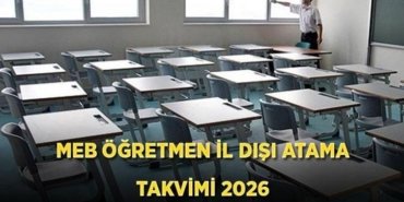 MEB ÖĞRETMEN İL DIŞI ATAMA TAKVİMİ 2026 | Öğretmen iller arası yer değiştirme atamaları ne zaman? MEB iller arası yer değiştirme sonuçları ne zaman duyurulacak?