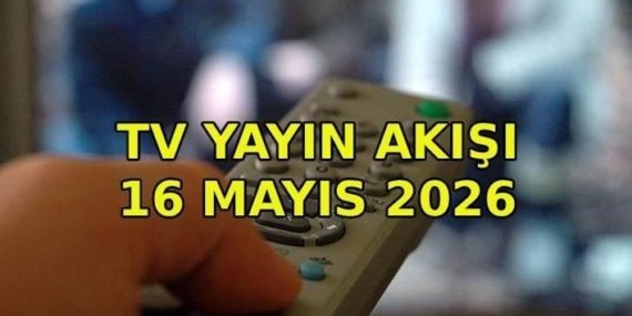 YAYIN AKIŞI 16 MAYIS CUMARTESİ: Bu akşam TV'de ne var, hangi diziler var? Kanal D, Show TV, TRT1, ATV, Star TV, Now TV, TV8 yayın akışı listesi tamamı