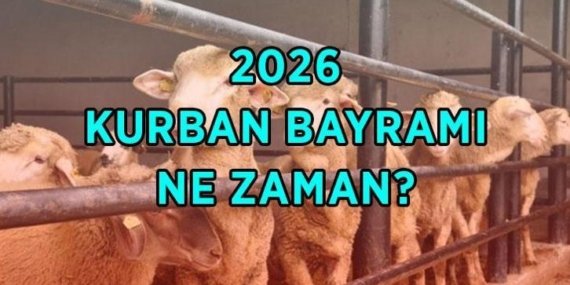 9 GÜNLÜK BAYRAM TATİLİ NE ZAMAN BAŞLIYOR? 2026 Kurban Bayramı ne zaman, hangi tarihlerde kutlanacak? Bayram tatili başlangıç ve bitiş tarihi