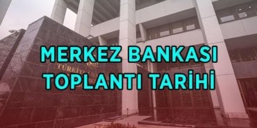 MERKEZ BANKASI FAİZ TOPLANTISI TARİHİ 2026: TCMB faiz kararı ne zaman, hangi tarihte açıklanacak?