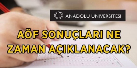 AÖF SINAV SONUÇLARI 2026: Açıköğretim Fakültesi AÖF bahar dönemi sonu final sınavı sonuçları ne zaman açıklanacak, tarih belli oldu mu?