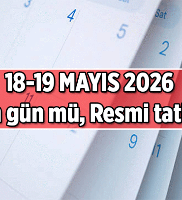 18 Mayıs yarın yarım gün mü, okullar tatil mi? 19 Mayıs Salı resmi tatil mi?