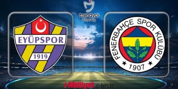 FB EYÜPSPOR MUHTEMEL 11 | Fenerbahçe - Eyüpsor maçı hangi kanalda, saat kaçta? Süper Lig'de son hafta!