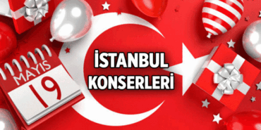 19 Mayıs İstanbul Konserleri nerede, saat kaçta? 19 Mayıs İstanbul Konserinde kim, hangi şarkıcılar çıkacak?