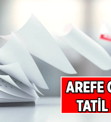 Arefe günü resmi tatil mi, yarım gün mü? 26 Mayıs Arefe Günü okullar ve iş yerleri resmi tatil mi?