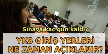 YKS GİRİŞ YERLERİ ne zaman belli olur? Üniversite sınavı YKS ne zaman yapılacak, kaç gün kaldı?