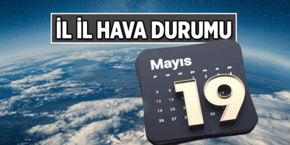 Meteoroloji Haberleri 📊 19 Mayıs yarınki hava durumu nasıl? İstanbul, Ankara, İzmir ve diğer illerde 19 Mayıs hava durumu yağmurlu mu, güneşli mi?
