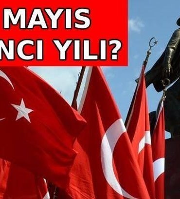 19 MAYIS KAÇINCI YIL DÖNÜMÜ 2026? 19 Mayıs'ta ne oldu? 19 Mayıs anlam ve önemi