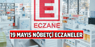 İL & İLÇEYE GÖRE NÖBETÇİ ECZANE SORGULAMA EKRANI 📍 19 Mayıs eczaneler açık mı, kapalı mı? 19 Mayıs bugün nöbetçi eczane var mı, nerede var?