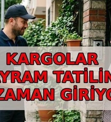 KARGOLAR BAYRAM TATİLİNE NE ZAMAN GİRİYOR? Kargolar ne zaman, kaç gün tatil olacak?
