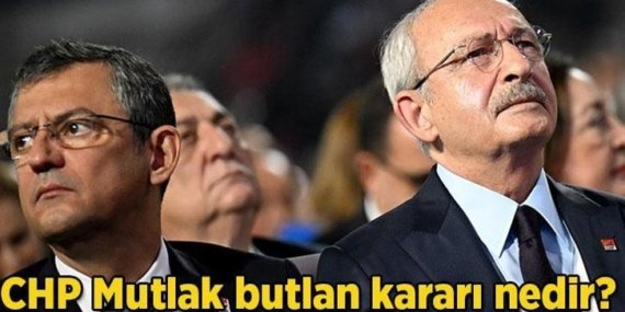 CHP Mutlak butlan kararı nedir? CHP mutlak butlan kararı ne anlama geliyor?