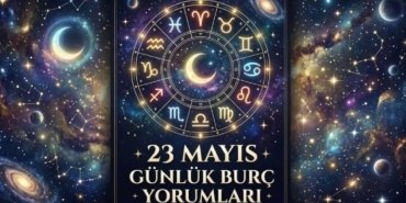 23 MAYIS GÜNLÜK BURÇ YORUMLARI: Bugün burçları neler bekliyor? Koç, Boğa, İkizler, Yengeç, Aslan, Başak, Terazi, Akrep, Yay, Oğlak, Kova, Balık burçlarının günlük yorumları