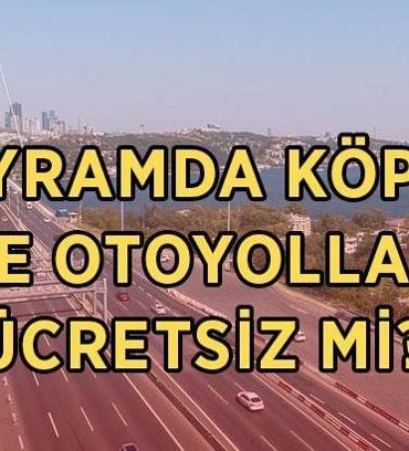 Bayramda köprü ve otoyollar ücretsiz mi, ne zaman başlıyor? 2026 Kurban Bayramı'nda köprü ve otoyollar hangi tarihlerde ücretsiz olacak?