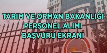 TARIM VE ORMAN BAKANLIĞI PERSONEL ALIMI BAŞVURU EKRANI 2026: Tarım ve Orman Bakanlığı personel alımı başvuruları ne zaman, şartları neler, kadro dağılımı nasıl?