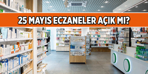 Yarın eczaneler açık mı, kapalı mı? 25 Mayıs 2026 Pazartesi Eczaneler tatil mi?