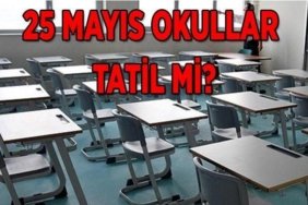 BUGÜN OKULLAR TATİL Mİ? 25 Mayıs Pazartesi okul var mı, yarım gün mü?