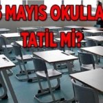 YARIN OKULLAR TATİL Mİ? 25 Mayıs Pazartesi okul var mı, yarım gün mü?