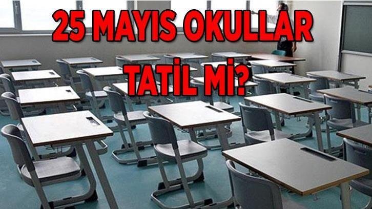 YARIN OKULLAR TATİL Mİ? 25 Mayıs Pazartesi okul var mı, yarım gün mü?