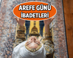 İBADET REHBERİ 📣 AREFE GÜNÜNDE HANGİ İBADETLER YAPILIR? Arefe günü ibadetleri arasında neler var? Arefe günü namazı, arefe günü duası nedir?