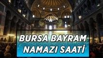 BURSA BAYRAM NAMAZI SAATİ | Bursa'da bayram namazı saat kaçta kılınacak? Bayram namazı adım adım kılınışı...
