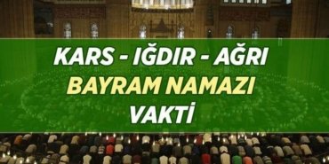 KARS - IĞDIR - AĞRI BAYRAM NAMAZI SAATLERİ: 27 Mayıs 2026 Kurban Bayramı Kars - Iğdır - Ağrı Bayram namazı vakti kaçta?