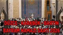 BAYRAM NAMAZI VAKTİ 27 MAYIS 2026: Düzce, Karabük ve Bartın'da Kurban Bayramı namazı saat kaçta kılınacak? Diyanet ile Kurban Namazı Vakitleri