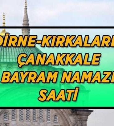 Edirne-Kırklareli-Çanakkale bayram namazı saatleri | Edirne-Kırklareli-Çanakkale'de bayram namazı saat kaçta kılınacak? Bayram namazı adım adım kılınışı...