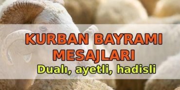 KURBAN BAYRAMI MESAJLARI 2026: En güzel, anlamlı, dualı, ayetli, kısa, uzun Kurban Bayramı mesajları ve sözleri